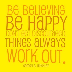 Be-Believing-Be-Happy-Dont-Get-Discouraged-Funny-Kids-Health-Care-Insurance-Quotes-And-Sayings